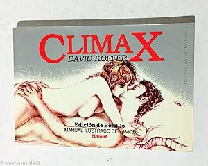 Image du vendeur pour Climax. Manual ilustrado del amor mis en vente par La Social. Galera y Libros