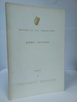 Houses of The Oireachtas Joint Sitting Visit of President Kennedy.