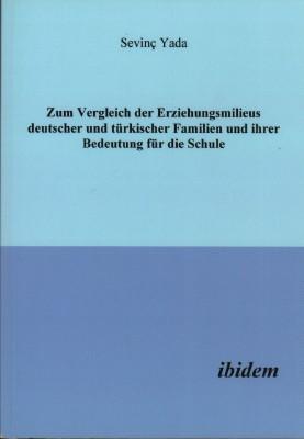 Bild des Verkufers fr Zum Vergleich der Erziehungsmilieus deutscher und trkischer Familien und ihrer Bedeutung fr die Schule. zum Verkauf von Antiquariat Jenischek