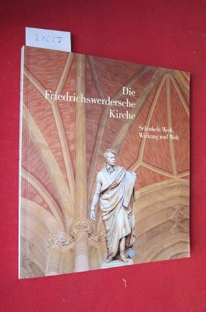 Bild des Verkufers fr Die Friedrichswerdersche Kirche : Schinkels Werk, Wirkung und Welt. Staatliche Museen zu Berlin, Preuischer Kulturbesitz. Hrsg. von Bernhard Maaz. zum Verkauf von Versandantiquariat buch-im-speicher