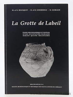 Seller image for La Grotte de Labeil. 34700 Lauroux. Etude stratigraphique et vestiges d'une occupation humaine durant quatre millnaires. for sale by Emile Kerssemakers ILAB