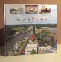 Bild des Verkufers fr Industrie in Bremen. Ein Wegweiser zu Denkmlern der Technik und Kultur. zum Verkauf von Dieter Eckert