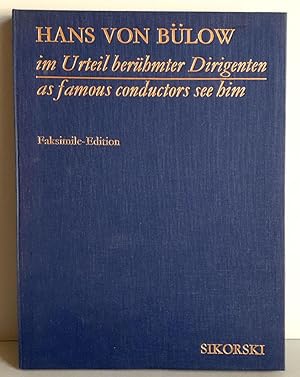 Hans von Bülow im Urteil berühmter Dirigenten - as famous conducters see him - Faksimile-Edition ...