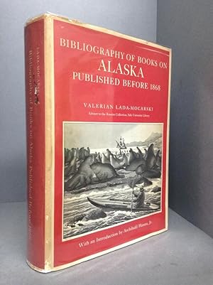 Image du vendeur pour BIBLIOGRAPHY OF BOOKS ON ALASKA PUBLISHED BEFORE 1868 mis en vente par Chaucer Bookshop ABA ILAB