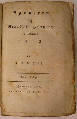 Bild des Verkufers fr Agonieen der Republik Hamburg im Frhjahr 1813. zum Verkauf von Antiquariat Joachim Lhrs