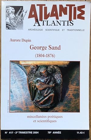Revue Atlantis n°417 (2 ème trimestre 2004) : Georges Sand(1804-1876). Miscellanées poétiques et ...