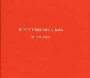 Hunt's Three Ring Circus. [Signed by author]. [First, limited edition].