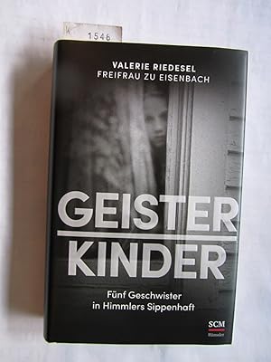 Bild des Verkufers fr Geisterkinder. Fnf Geschwister in Himmlers Sippenhaft. zum Verkauf von Versandantiquariat Dr. Wolfgang Ru