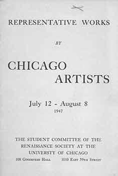 Immagine del venditore per Representative Works by Chicago Artists, July 12 - August 8, 1947. [Exhibition brochure]. [First edition]. venduto da Wittenborn Art Books