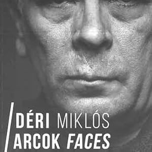 Deri Miklos: Arcok Faces.