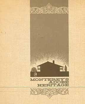 Imagen del vendedor de Monterey's Adobe Heritage. [First edition, first printing]. a la venta por Wittenborn Art Books