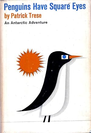 Seller image for Penguins Have Square Eyes - an Antarctic Adventure for sale by Pendleburys - the bookshop in the hills