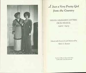 Imagen del vendedor de Just a Very Pretty Girl from the Country: Sylvia Salinger's Letters from France 1912-1913. a la venta por Wittenborn Art Books
