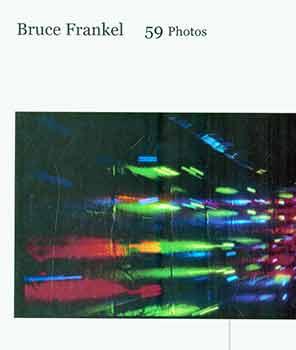 Bruce Frankel: 59 Photos. A small, general selection from 40 years of work. 2010-09. [Signed by a...