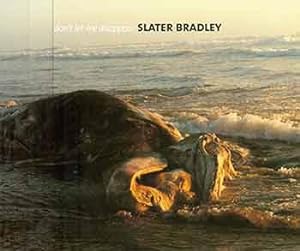 Seller image for Slater Bradley: Don't Let Me Disappear. [Exhibition catalogue]. [Limited, First edition]. for sale by Wittenborn Art Books