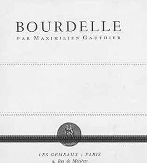 Seller image for Bourdelle Par Maximilien Gauthier. [Limited edition]. for sale by Wittenborn Art Books