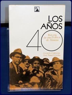 LOS ANOS 40: HISTORIA DE UNA POLITICA DE ALIANZAS
