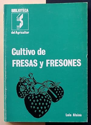 Cultivo de fresas y fresones.