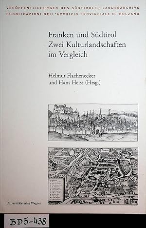 Bild des Verkufers fr Franken und Sdtirol : zwei Kulturlandschaften im Vergleich ; Akten der internationalen Tagung vom 1. bis 3. Mrz 2007 an der Julius-Maximilians-Universitt Wrzburg. (=Sdtiroler Landesarchiv: Verffentlichungen des Sdtiroler Landesarchivs ; Bd. 34 / Mainfrnkische Studien ; Bd. 81) zum Verkauf von ANTIQUARIAT.WIEN Fine Books & Prints