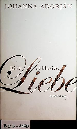 Seller image for Eine exklusive Liebe. for sale by ANTIQUARIAT.WIEN Fine Books & Prints