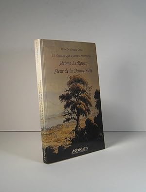 L'Homme qui a conçu Montréal. Jérôme Le Royer, Sieur de la Dauversière. Étude d'une spiritualité