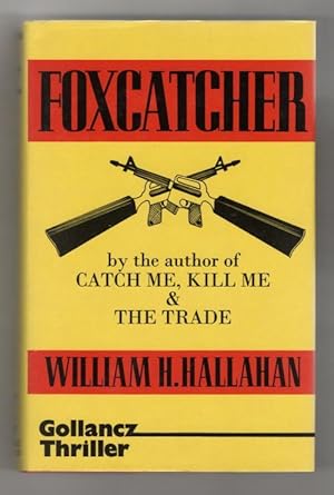 Immagine del venditore per Foxcatcher by William H. Hallahan (First UK Edition) Gollancz File Copy venduto da Heartwood Books and Art