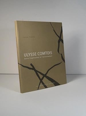 Seller image for Ulysse Comtois. Entre l'exploration et l'enracinement for sale by Librairie Bonheur d'occasion (LILA / ILAB)