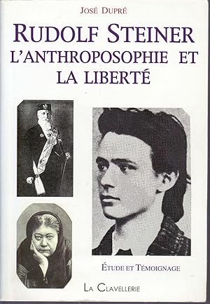 Rudolf Steiner. L'anthroposophie et la liberté.