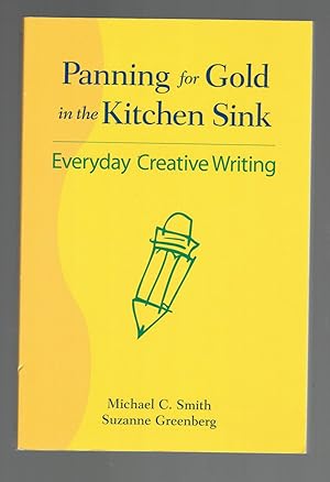 Imagen del vendedor de Panning for Gold in the Kitchen Sink: Everyday Creative Writing a la venta por Riverhorse Books
