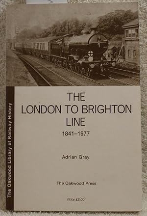 THE LONDON TO BRIGHTON LINE 1841-1977