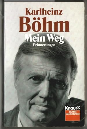 Mein Weg : Erinnerungen. Karlheinz Böhm / Knaur ; 75022.