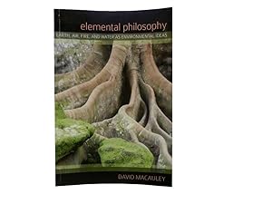 Elemental Philosophy: Earth Air Fire and Water as Environmental Ideas