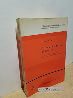 Bild des Verkufers fr Die persnliche Freiheit des Patienten : zur ffentlichrechtl. Normierung d. med. Behandlungsverhltnisses / Jost Gross / Abhandlungen zum schweizerischen Recht ; H. 446 zum Verkauf von Roland Antiquariat UG haftungsbeschrnkt