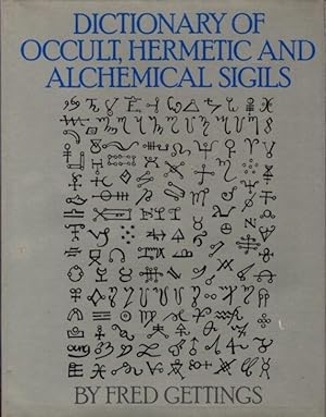 DICTIONARY OF THE OCCULT, HERMETIC AND ALCHEMICAL SIGILS