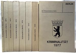 Kriminalität in Berlin 1970 bis 1977. Acht Jahresbände (Kriminalität 1970; Kriminalität 1971 . . ...