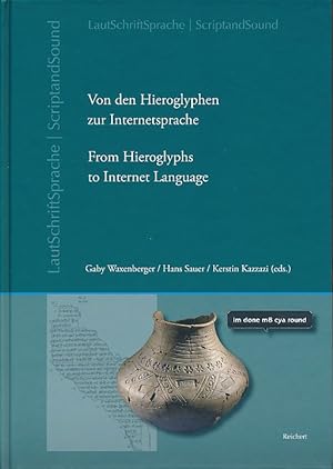 Von den Hieroglyphen zur Internetsprache. Das Verhältnis von Laut, Schrift, und Sprache. Unter Mi...
