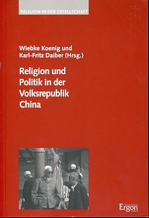 Seller image for Religion und Politik in der Volksrepublik China. Religion in der Gesellschaft for sale by Fundus-Online GbR Borkert Schwarz Zerfa