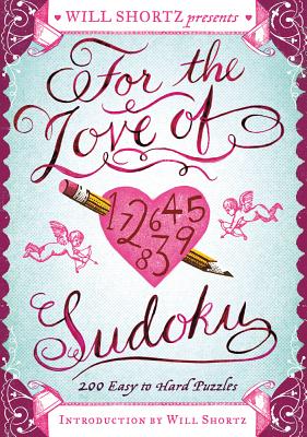 Image du vendeur pour Will Shortz Presents for the Love of Sudoku: 200 Easy to Hard Puzzles (Paperback or Softback) mis en vente par BargainBookStores