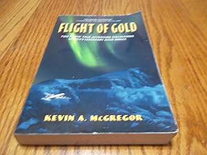 Flight of Gold: Two Pilots' True Adventure Discovering Alaska's Legendary Gold Wreck