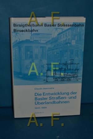 Imagen del vendedor de Die Entwicklung der Basler Straen- und berlandbahnen 1840-1969 - Birsigthalbahn - Basler Strassenbahn - Birseckbahn (Archiv 3)) a la venta por Antiquarische Fundgrube e.U.