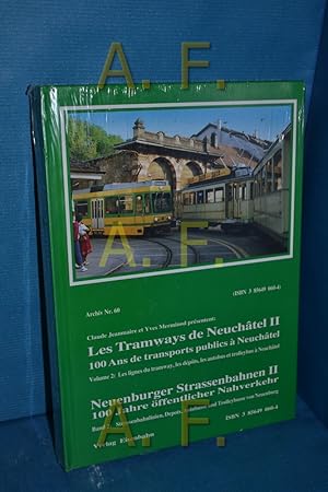 Bild des Verkufers fr Les tramways de Neuchatel, 100 Ans de transports publics a Neuchatel, Volume 2: Les lignes du tramway, les dpts, les autobus et trolleybus  Neuchatel (Archiv , Nr. 60) // Neuenburger Strassenbahnen II, 100 Jahre ffentlicher Nahverkehr, Band ": Strassenbahnlinien, Depots, Autobusse und Trollybusse von Neuenburg zum Verkauf von Antiquarische Fundgrube e.U.