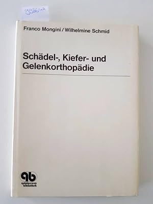 Bild des Verkufers fr Schdel-, Kiefer- und Gelenkorthopdie. Franco Mongini ; Wilhelmine Schmid zum Verkauf von Versand-Antiquariat Konrad von Agris e.K.