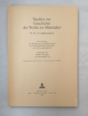 Bild des Verkufers fr Studien zur Geschichte des Wallis im Mittelalter (9. bis 15. Jahrhundert) (Dissertation). zum Verkauf von Wissenschaftl. Antiquariat Th. Haker e.K