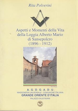 Seller image for Aspetti e Momenti della Vita della Loggia Alberto Mario di Sansepolcro (1896-1912) for sale by Arca dei libri di Lorenzo Casi