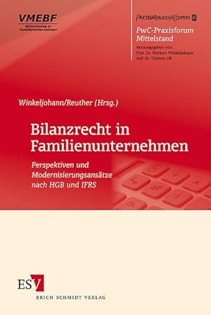 Immagine del venditore per Bilanzrecht in Familienunternehmen: Perspektiven und Modernisierungsanstze nach HGB und IFRS (PwC-Praxisforum Mittelstand, Band 1) : Perspektiven und Modernisierungsanstze nach HGB und IFRS venduto da AHA-BUCH