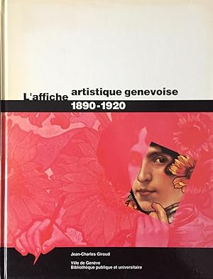 Seller image for L affiche artistique genevoise 1890-1920. . for sale by Kunstkiosk im Helmhaus