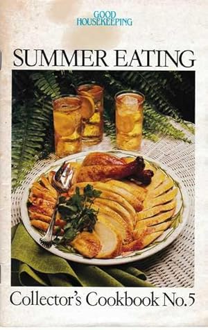 Summer Eating [Collector's Cookbook No. 5]: Light and Luscious 4; Summer's Sweet Surpises 32