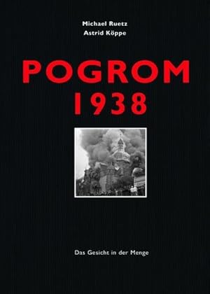 Bild des Verkufers fr Pogrom 1938 : Das Gesicht in der Menge zum Verkauf von AHA-BUCH GmbH