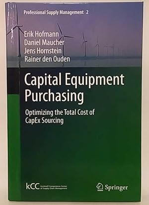 Bild des Verkufers fr Capitol Equipment Purchasing: Optimizing the Total Cost of CapEx Sourcing zum Verkauf von Book Merchant Jenkins, ANZAAB / ILAB