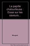 Bild des Verkufers fr La Papille Chatouilleuse : Essai Sur Les Saveurs zum Verkauf von RECYCLIVRE
